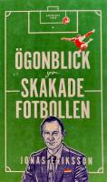 &Ouml;gonblick som skakade fotbollen