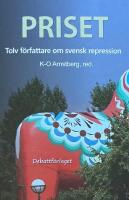 Priset - tolv f&ouml;rfattare om svensk repression