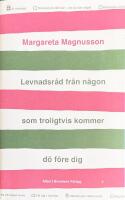 Levnadsr&aring;d fr&aring;n n&aring;gon som troligtvis kommer d&ouml; f&ouml;re dig