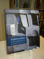 Stadens minne. Stockholms stadsarkiv till &aring;r 2000. (f&ouml;rlagsny bok)
