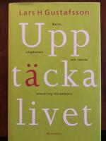 Uppt&auml;cka livet : om barns, ungdomars och vuxnas utveckling tillsammans
