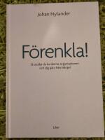 F&ouml;renkla! S&aring; r&auml;ddar du kunderna, organisationen och dig sj&auml;lv fr&aring;n kr&aring;ngel