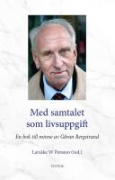 Med samtalet som livsuppgift : en bok till minne av G&ouml;ran Bergstrand