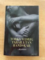 Torka aldrig t&aring;rar utan handskar. 1, K&auml;rleken