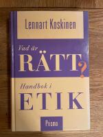 Vad &auml;r r&auml;tt? : handbok i etik