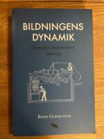 Bildningens dynamik : Framv&auml;xt, dimensioner, mening