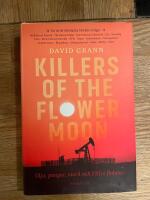 Killers of the Flower Moon : olja, pengar, mord och FBI:s f&ouml;delse
