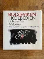 Bolsjeviken i kolboxen : 90 &aring;r med V&auml;rldens g&aring;ng-sidan i G&ouml;teborgs-Posten