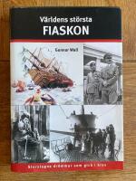 V&auml;rldens st&ouml;rsta fiaskon
