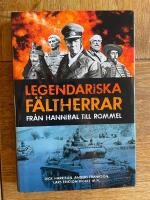 Legendariska f&auml;ltherrar : fr&aring;n Hannibal till Rommel