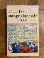 Den massproducerade bilden. Ur bildindustrialismens historia