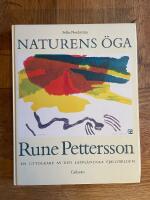 Naturens &ouml;ga : Rune Pettersson : en uttolkare av den lappl&auml;ndska fj&auml;llv&auml;rlden