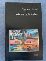 Totem och tabu - n&aring;gra &ouml;verensst&auml;mmelser mellan vildars och neurotikers sj&auml;lsliv