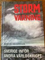 Stormvarning : Sverige inf&ouml;r andra v&auml;rldskriget