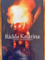 R&auml;dda Katarina : en kyrkas &aring;teruppbyggnad