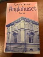 &Auml;nglahuset : [roman]
