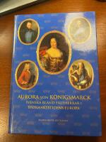 Aurora von K&ouml;nigsmarck : svenska bland h&auml;rf&ouml;rare i stormaktstidens Europa