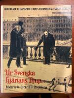 Ur svenska hj&auml;rtans djup- : bilder fr&aring;n Oscar II:s Stockholm