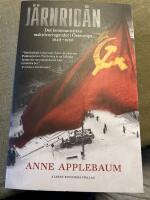 J&auml;rnrid&aring;n : det kommunistiska makt&ouml;vertagandet i &Ouml;steuropa 1945 - 1956
