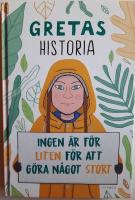 Gretas historia : ingen &auml;r f&ouml;r liten f&ouml;r att g&ouml;ra n&aring;got stort  (u)