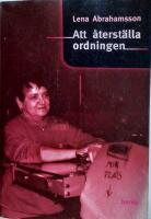" Att &aring;terst&auml;lla ordningen : k&ouml;nsm&ouml;nster och f&ouml;r&auml;ndring i arbetsorganisationer (e)