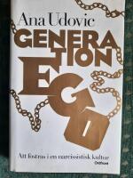 Generation Ego : att fostras i en narcissistisk kultur