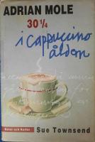 Adrian Mole 30 1/4 : I Cappuccino&aring;ldern