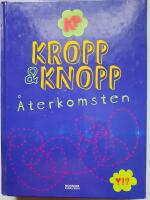 Kropp och knopp : &aring;terkomsten