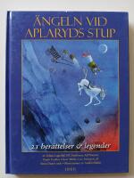 &Auml;ngeln vid Aplaryds stup : 21 ber&auml;ttelser och legender
