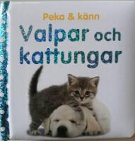 Peka & k&auml;nn. Valpar och kattungar