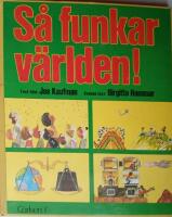 S&aring; funkar v&auml;rlden!