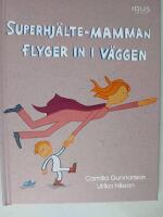 Superhj&auml;lte-mamman flyger in i v&auml;ggen