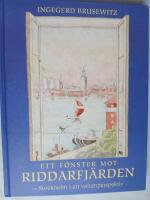 Ett f&ouml;nster mot Riddarfj&auml;rden : Stockholm i ett vattenperspektiv