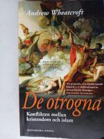 De otrogna : konflikten mellan kristendom och islam