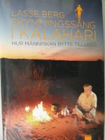 Skymningss&aring;ng i Kalahari. Hur m&auml;nniskan bytte tillvaro