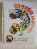 Varf&ouml;r &auml;r det s&aring;? : en uppslagsbok om allt m&ouml;jligt