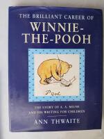 The brilliant career of Winnie-the-Pooh - the story of A A Milne and his writing for children