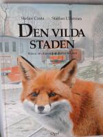 Den vilda staden - Boken om djuren som flyttar till staden