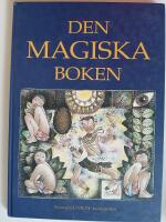 Den magiska boken : &auml;ventyr, sagor och myter fr&aring;n hela v&auml;r[l]den