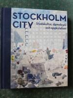 Stockholm City : stadskultur, demokrati och spekulation