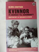 Kvinnor p&aring; gr&auml;nsen till genombrott : grupportr&auml;tt av Tidevarvets kvinnor