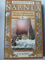 Kung Caspian och skeppet Gryningen - Berättelsen om Narnia bok 5