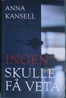 " Ingen skulle f&aring; veta  (sh)