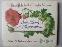 With Thanks and Appreciation: The Sweet Nellie Book of Thoughts, Sentiments, Tokens and Traditions of the Past
