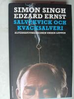 Salvekvick och kvacksalveri : alternativmedicinen under luppen