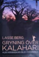 Gryning &ouml;ver Kalahari : hur m&auml;nniskan blev m&auml;nniska