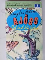 Aj&ouml;ss och tack f&ouml;r fisken : liftarens guide till Galaxen 4