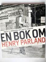 Jag &auml;r ju utl&auml;nning vart jag &auml;n kommer : en bok om Henry Parland