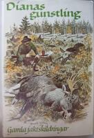 Dianas gunstling - gamla jaktskildringar