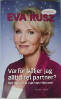 " Varf&ouml;r v&auml;ljer jag alltid fel partner? : Om m&auml;ns och kvinnors relationer